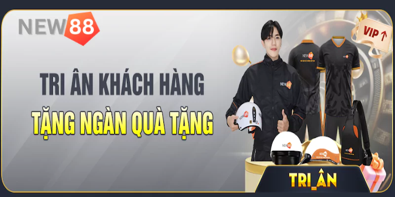 Khuyến mãi New88 - Quà tặng bất ngờ tri ân khách hàng