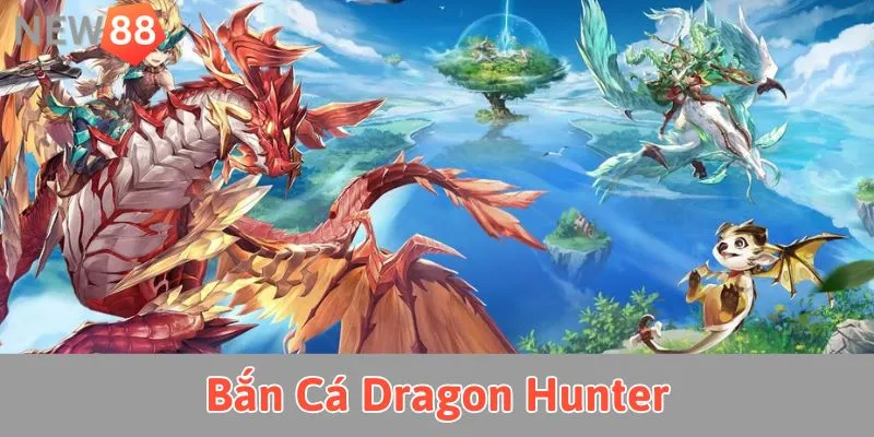 Bắn Cá Dragon Hunter
