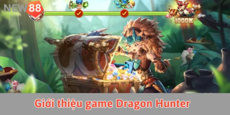 Giới thiệu tổng quan Bắn cá Dragon Hunter
