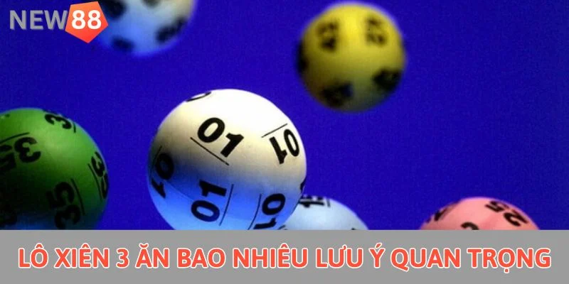 Lô xiên 3 ăn bao nhiêu lưu ý quan trọng 