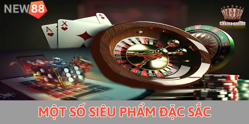 Một số siêu phẩm đặc sắc 