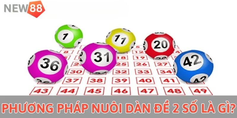 Phương pháp nuôi dàn đề 2 số là gì? 