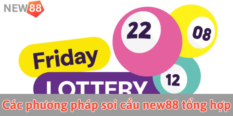 Các phương pháp soi cầu new88 tổng hợp