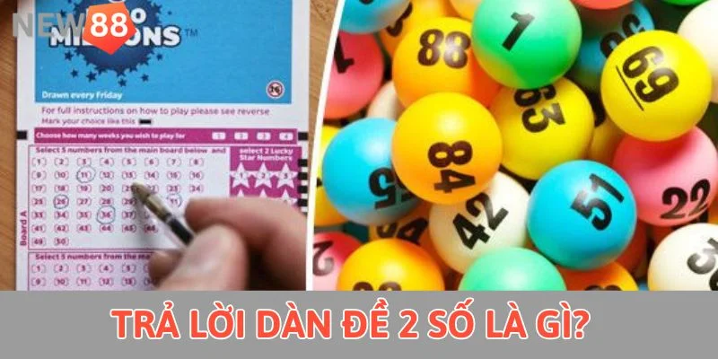 Trả lời dàn đề 2 số là gì? 